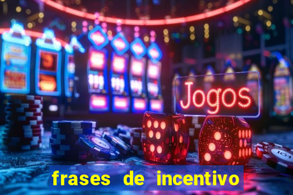 frases de incentivo para jogadores de futebol